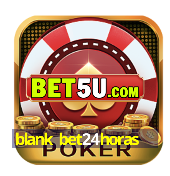 blank bet24horas