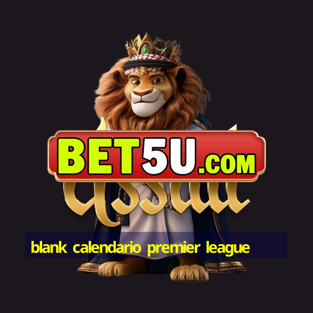 blank calendario premier league