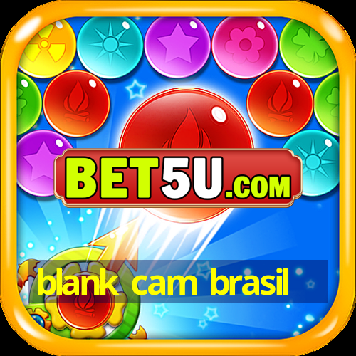 blank cam brasil