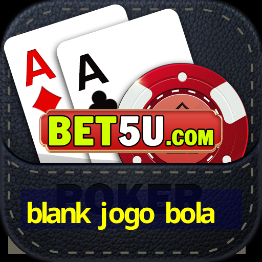 blank jogo bola