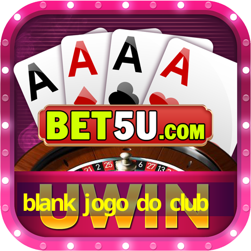 blank jogo do club