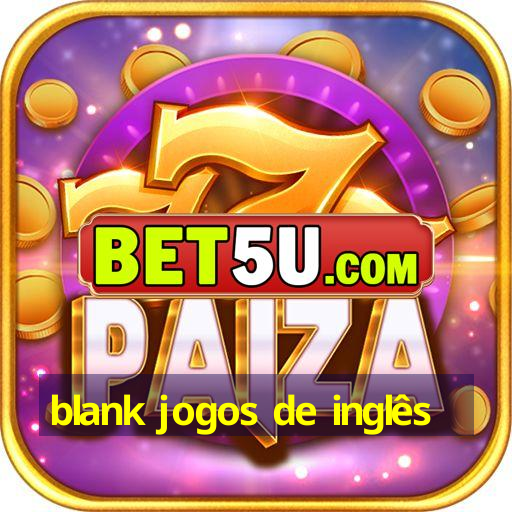 blank jogos de inglês