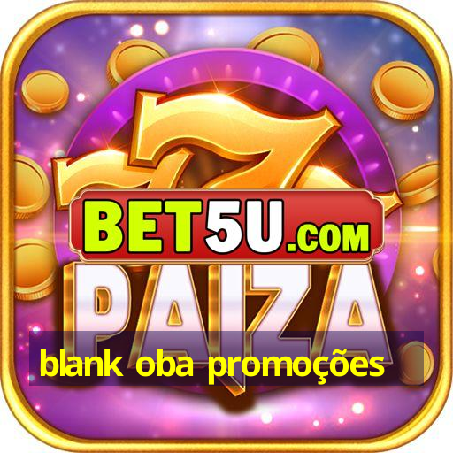 blank oba promoções