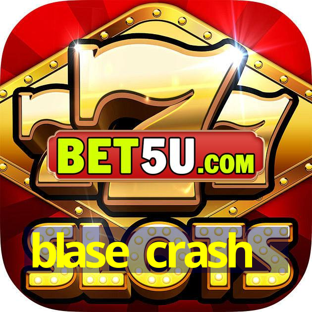 blase crash