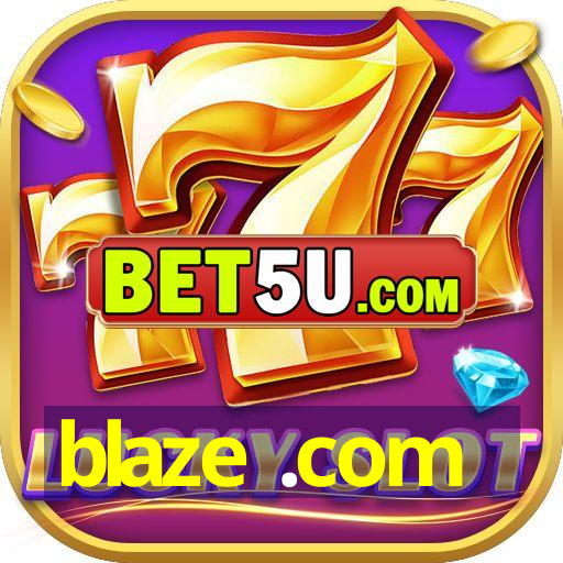 blaze .com