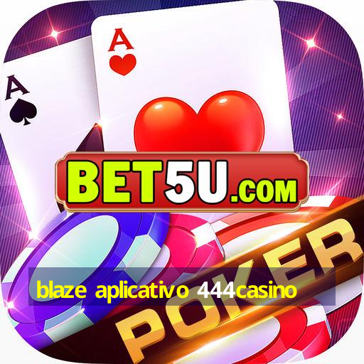 blaze aplicativo 444casino