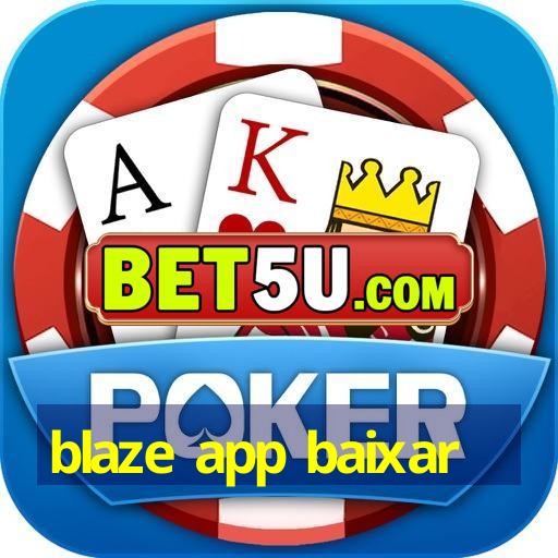 blaze app baixar