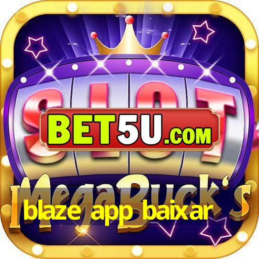 blaze app baixar