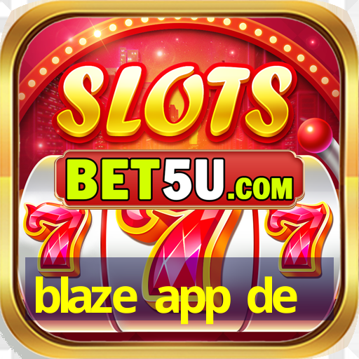 blaze app de