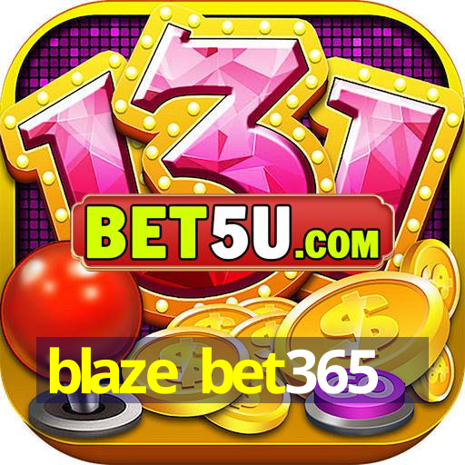 blaze bet365