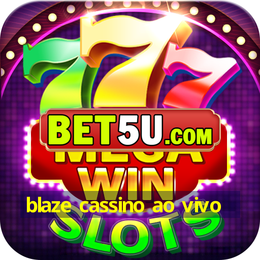 blaze cassino ao vivo