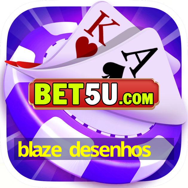 blaze desenhos