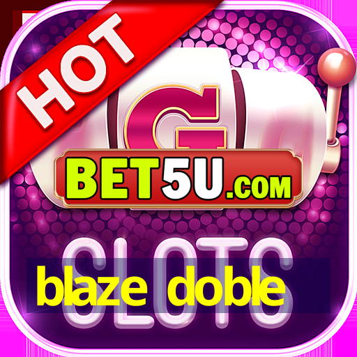 blaze doble