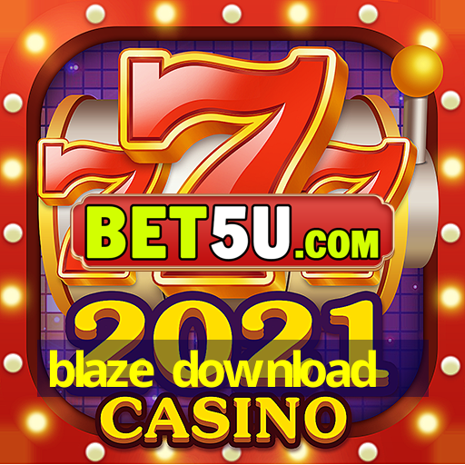 blaze download