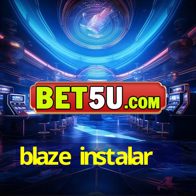 blaze instalar