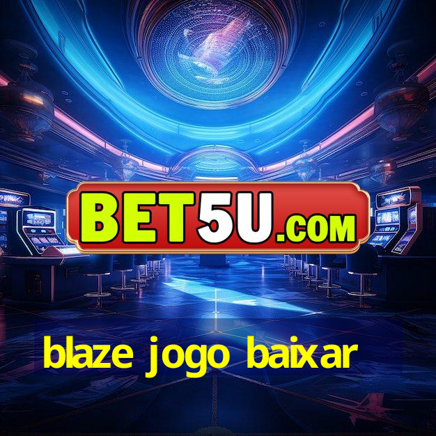 blaze jogo baixar