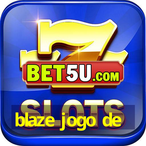 blaze jogo de