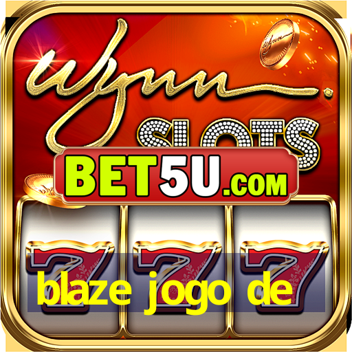 blaze jogo de