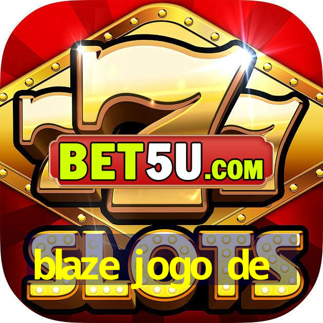 blaze jogo de