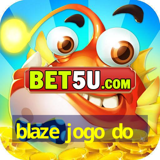 blaze jogo do