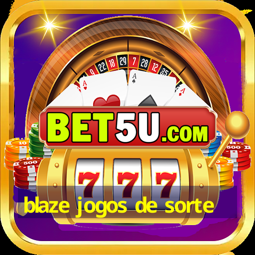 blaze jogos de sorte