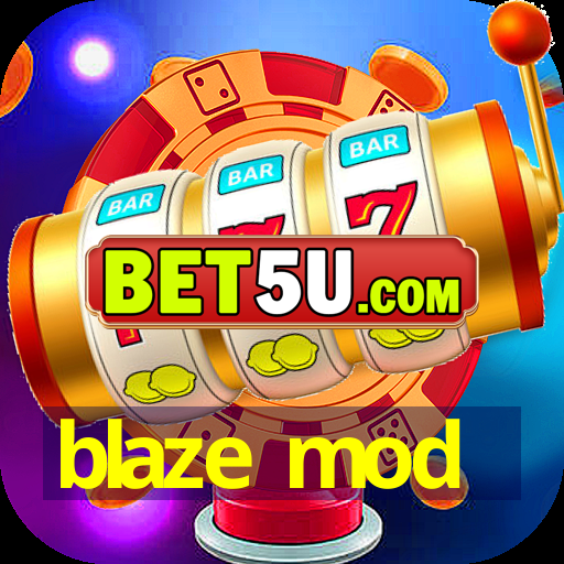 blaze mod