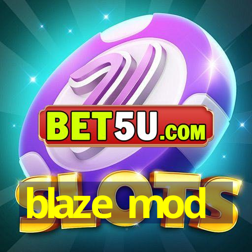 blaze mod