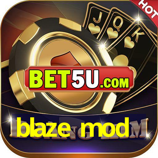 blaze mod