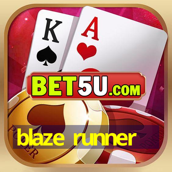 blaze runner