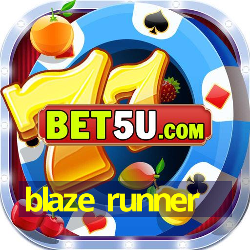 blaze runner