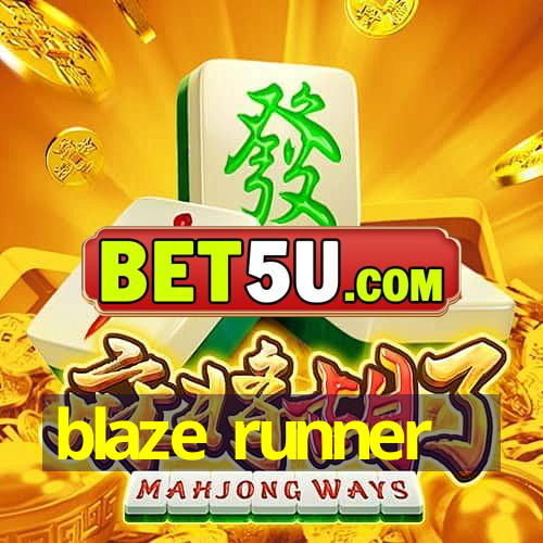 blaze runner