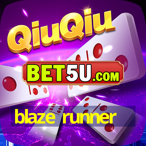 blaze runner