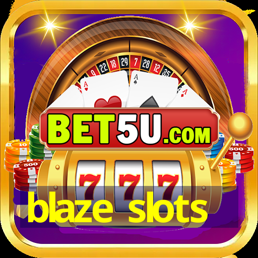 blaze slots