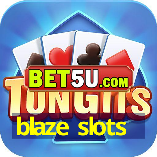 blaze slots