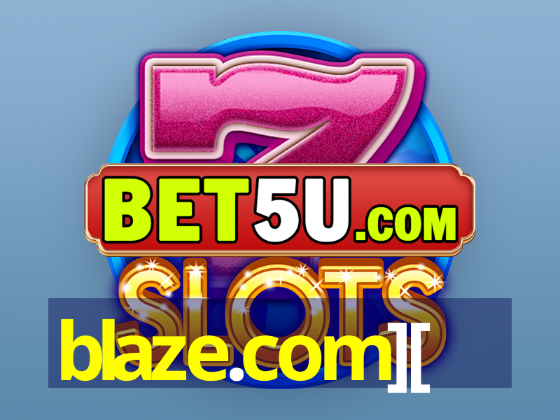 blaze.com][