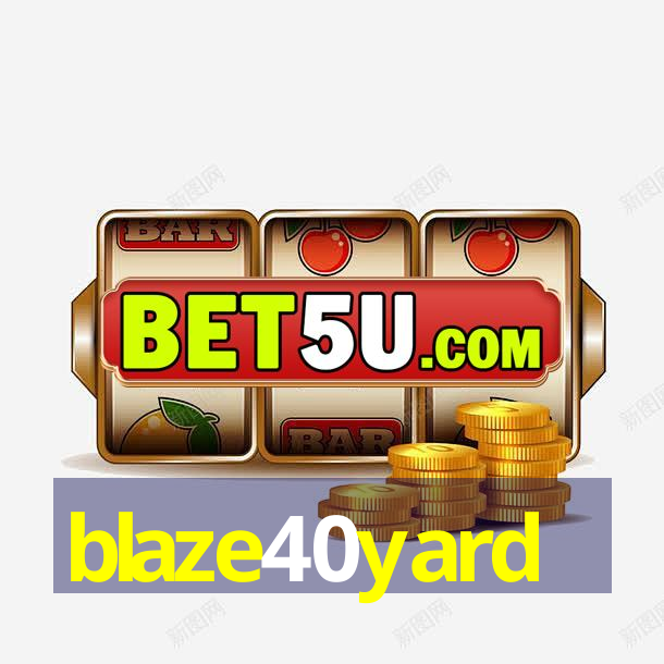 blaze40yard