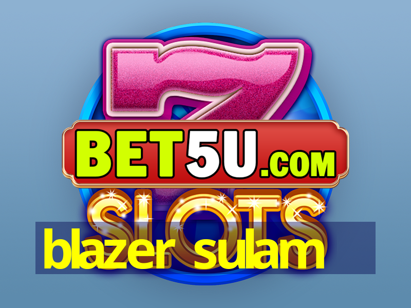 blazer sulam