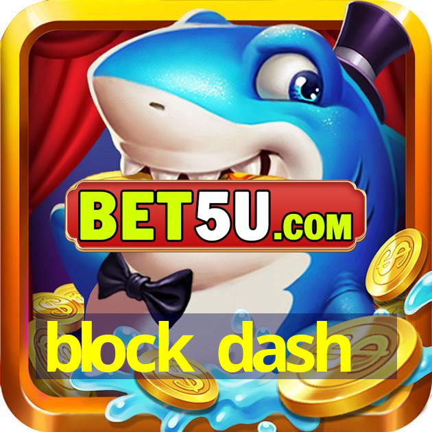 block dash