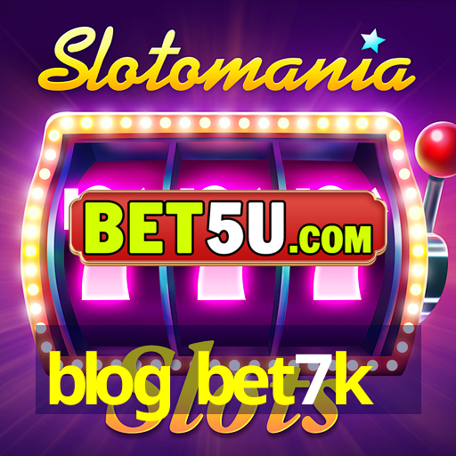 blog bet7k