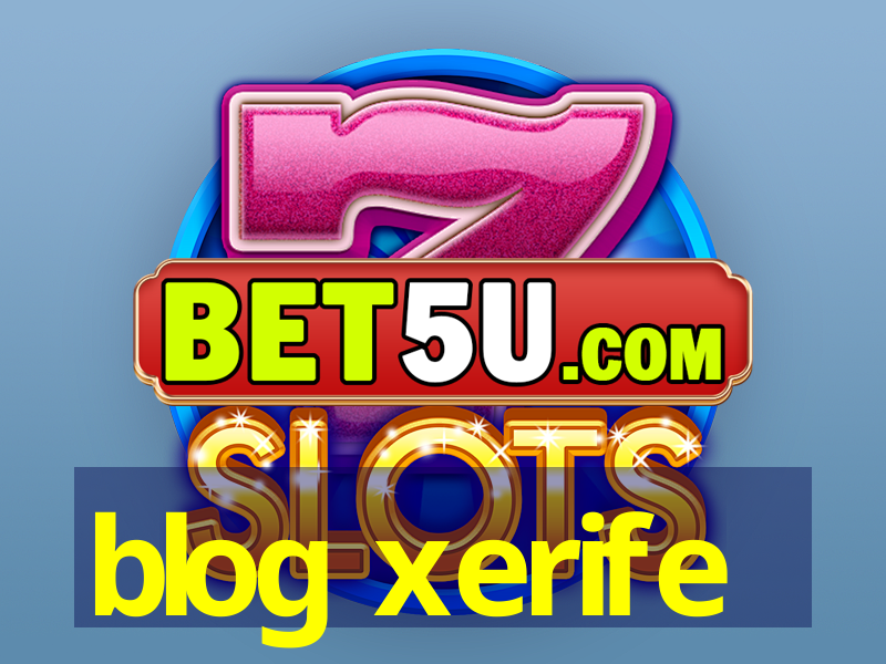 blog xerife