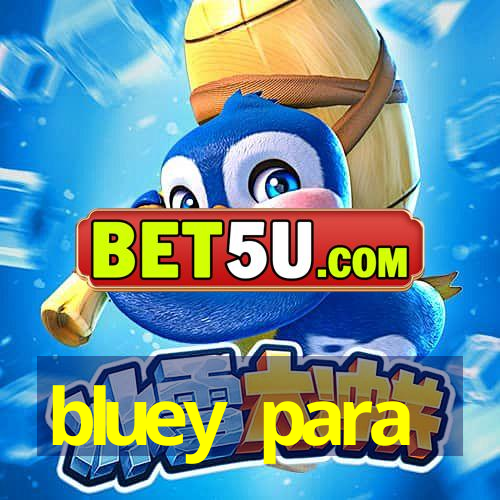 bluey para