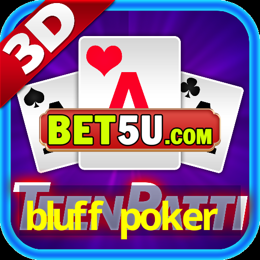 bluff poker