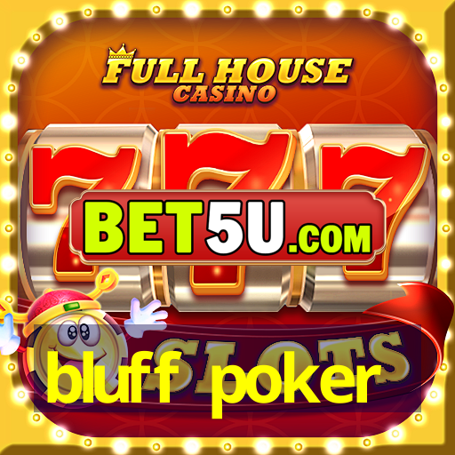 bluff poker