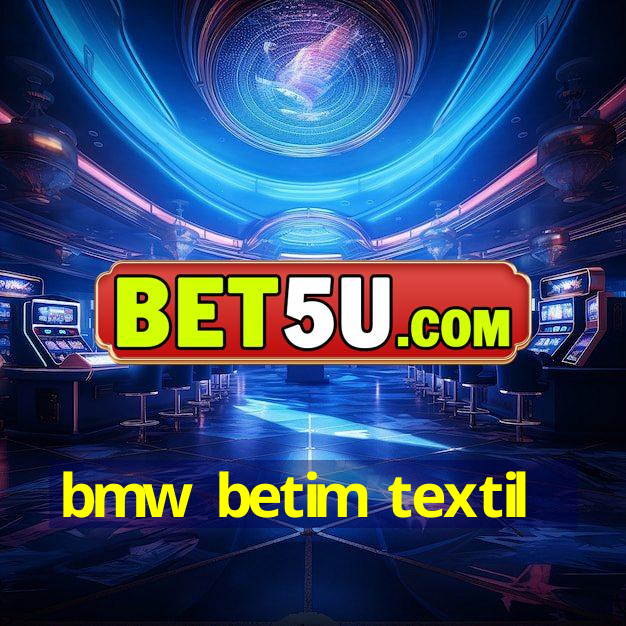 bmw betim textil