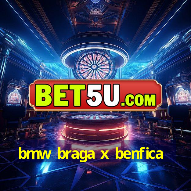 bmw braga x benfica