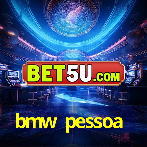 bmw pessoa