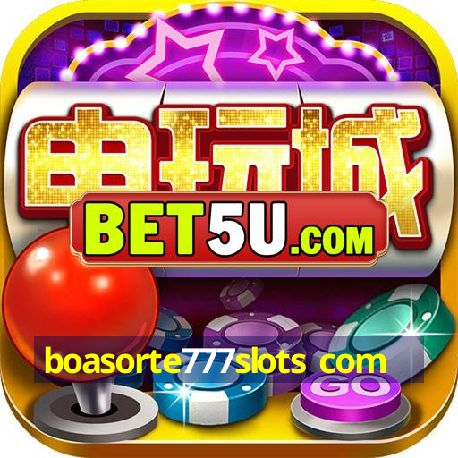 boasorte777slots com