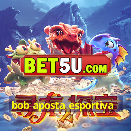 bob aposta esportiva