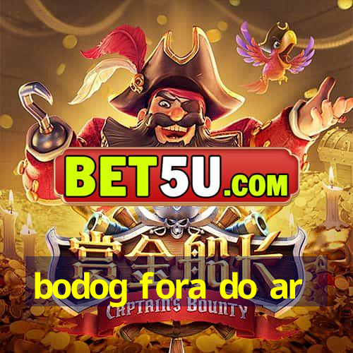 bodog fora do ar