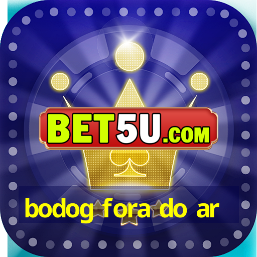 bodog fora do ar